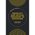 Creativity and Critical Pedagogy in Education - Hardcover