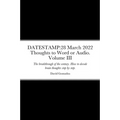 Datestamp: 28 March 2022 Thoughts to Word or Audio. Volume III: The breakthrough of the century. How to decode brain thoughts step by step. The defini - Paperback