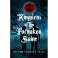 Kingdom of the Forsaken Saint - Paperback