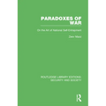 Paradoxes of War: On the Art of National Self-Entrapment - Paperback