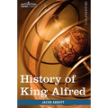 History of King Alfred of England: Makers of History - Paperback