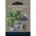 The Wild Gardens of Acadia - Paperback