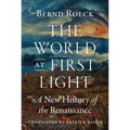The World at First Light: A New History of the Renaissance - Hardcover