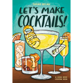 Let's Make Cocktails!: A Comic Book Cocktail Book - Paperback