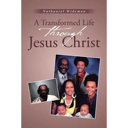 A Transformed Life through Jesus Christ - Paperback
