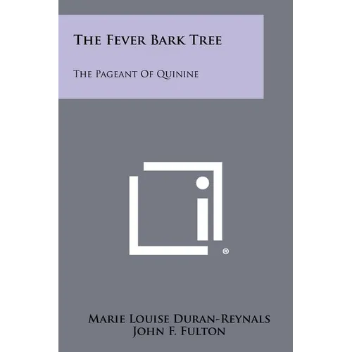 The Fever Bark Tree: The Pageant of Quinine - Paperback