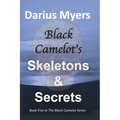 Black Camelot's Skeletons & Secrets - Paperback