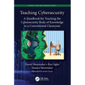 Teaching Cybersecurity: A Handbook for Teaching the Cybersecurity Body of Knowledge in a Conventional Classroom - Paperback