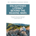 Enlightened Literacy Beyond the Reading Wars: Providing Hope for Democracy, Global Citizenship, and the Human Condition - Paperback