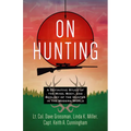 On Hunting: A Definitive Study of the Mind, Body, and Ecology of the Hunter in the Modern World - Paperback