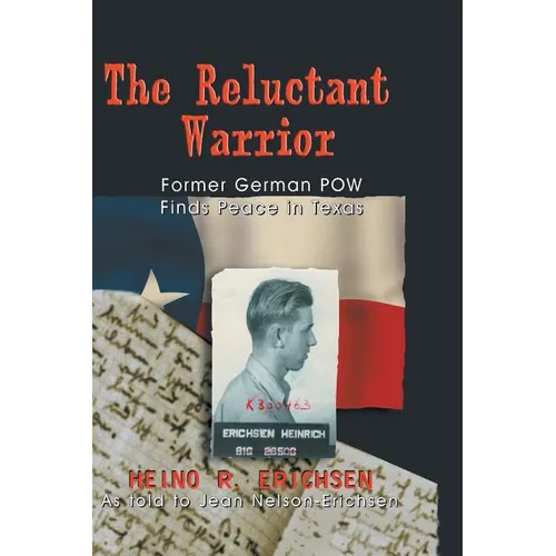 Reluctant Warrior: Former German POW Finds Peace in Texas - Paperback