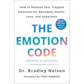 The Emotion Code: How to Release Your Trapped Emotions for Abundant Health, Love, and Happiness (Updated and Expanded Edition) - Hardcover