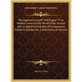 The Supreme Council 33rd Degree V1 or Mother Council of the World of the Ancient and Accepted Scottish Rite of Freemasonry, Southern Jurisdiction, Uni - Hardcover