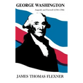 George Washington: Anguish and Farewell 1793-1799 - Volume IV - Hardcover