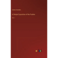 A Simple Exposition of the Psalms: Vol. I - Hardcover