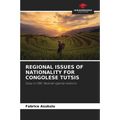 Regional Issues of Nationality for Congolese Tutsis - Paperback