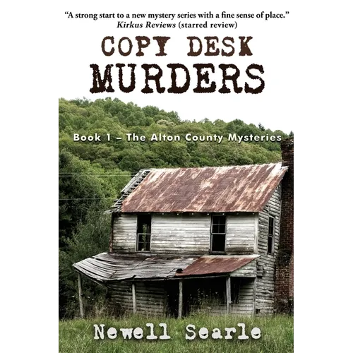 Copy Desk Murders: Book 1 - The Alton County Mysteries - Paperback