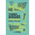 Three Castles Burning: A History of Dublin in Twelve Streets - Paperback