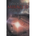 Extraordinary Miracles in the Lives of Ordinary People: Inspiring Stories of Divine Intervention - Paperback