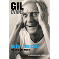 Gil Evans: Out of the Cool: His Life and Music - Paperback
