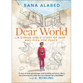 Dear World: A Syrian Girl's Story of War and Plea for Peace - Paperback