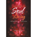 The Power of Soul Loving: A Spiritual Guide to Love and Freedom - Paperback