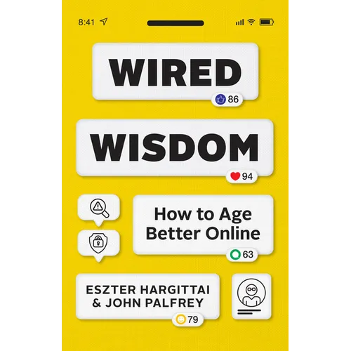 Wired Wisdom: How to Age Better Online - Paperback