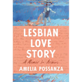 Lesbian Love Story: A Memoir in Archives - Hardcover