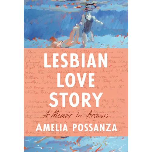 Lesbian Love Story: A Memoir in Archives - Hardcover