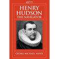 Henry Hudson, the Navigator: The Original Documents in Which His Career Is Recorded - Hardcover