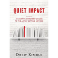 Quiet Impact: A Creative Introvert's Guide to the Art of Getting Noticed - Paperback