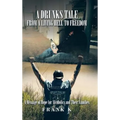 A Drunks Tale from a Living Hell to Freedom: A Message of Hope for Alcoholics and Their Families - Hardcover