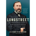 Longstreet: The Confederate General Who Defied the South - Paperback
