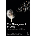 The Management of Loss: Humanity's Existential Crises - Paperback