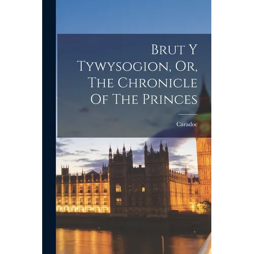 Brut Y Tywysogion, Or, The Chronicle Of The Princes - Paperback