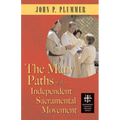 The Many Paths of the Independent Sacramental Movement - Paperback