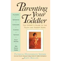 Parenting Your Toddler: The Expert's Guide to the Tough and Tender Years - Paperback