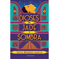 Dioses de Jade Y Sombra / Gods of Jade and Shadow - Paperback