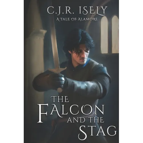The Falcon and The Stag: A Tale of Alamore - Paperback