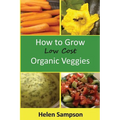 How to Grow Low Cost Organic Veggies - Paperback