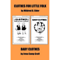 "Clothes for Little Folks" and "Baby Clothes" - Paperback
