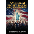 America! Fight Back! END THE CORRUPTION - Paperback