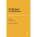 Heidegger in Question: The Art of Existing - Paperback
