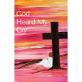 God Heard My Cry - Paperback
