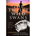 The Twelve Wild Swans: A Journey to the Realm of Magic, Healing, and Action - Paperback
