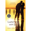 Lunches with Ed: A Dementia Journey of Love - Paperback