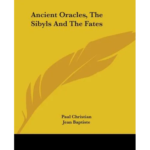 Ancient Oracles, The Sibyls And The Fates - Paperback