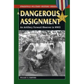 A Dangerous Assignment: An Artillery Forward Observer in World War II - Paperback