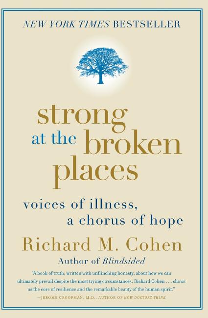 Strong at the Broken Places: Voices of Illness, a Chorus of Hope - Paperback