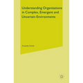 Understanding Organizations in Complex, Emergent and Uncertain Environments - Paperback